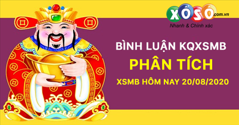 Bình luận KQXSMB 20/08/2020 đặc biệt đã về tài
